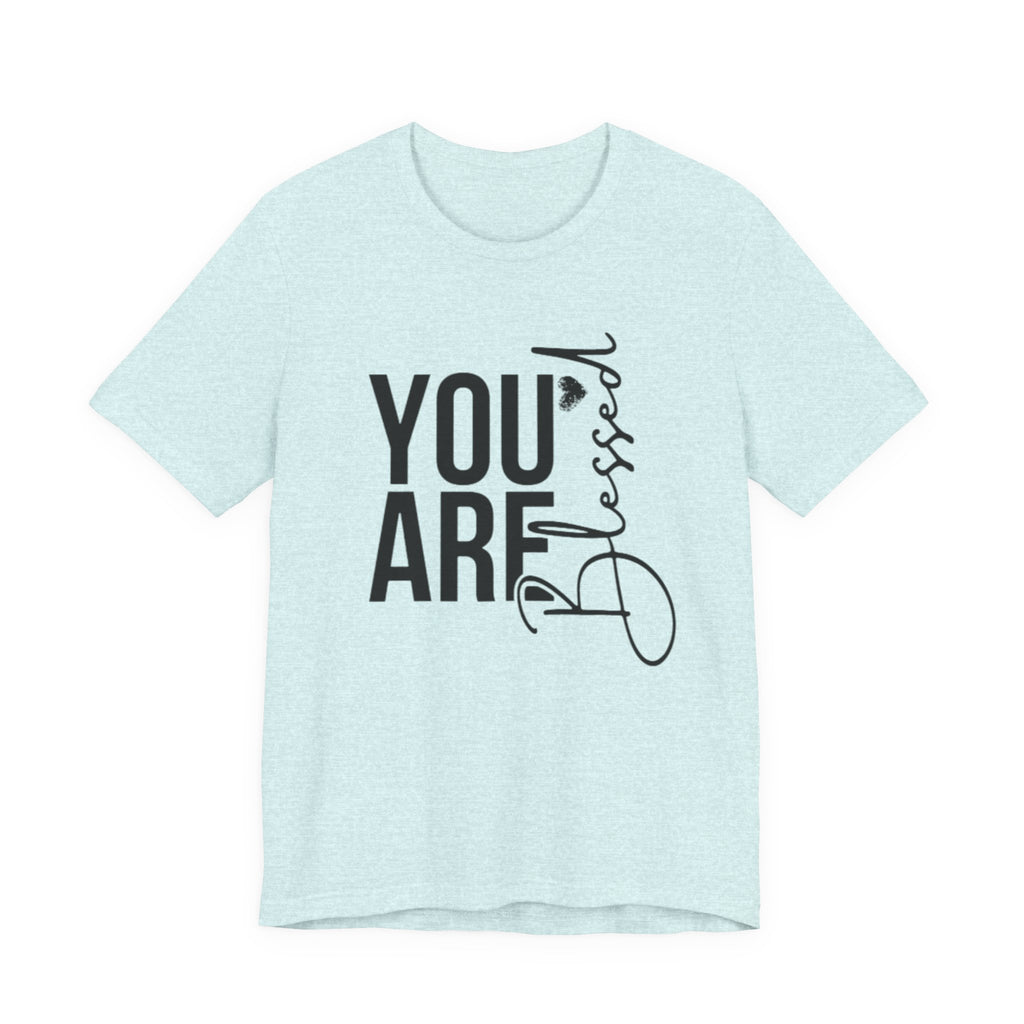 You are Blessed T-Shirt