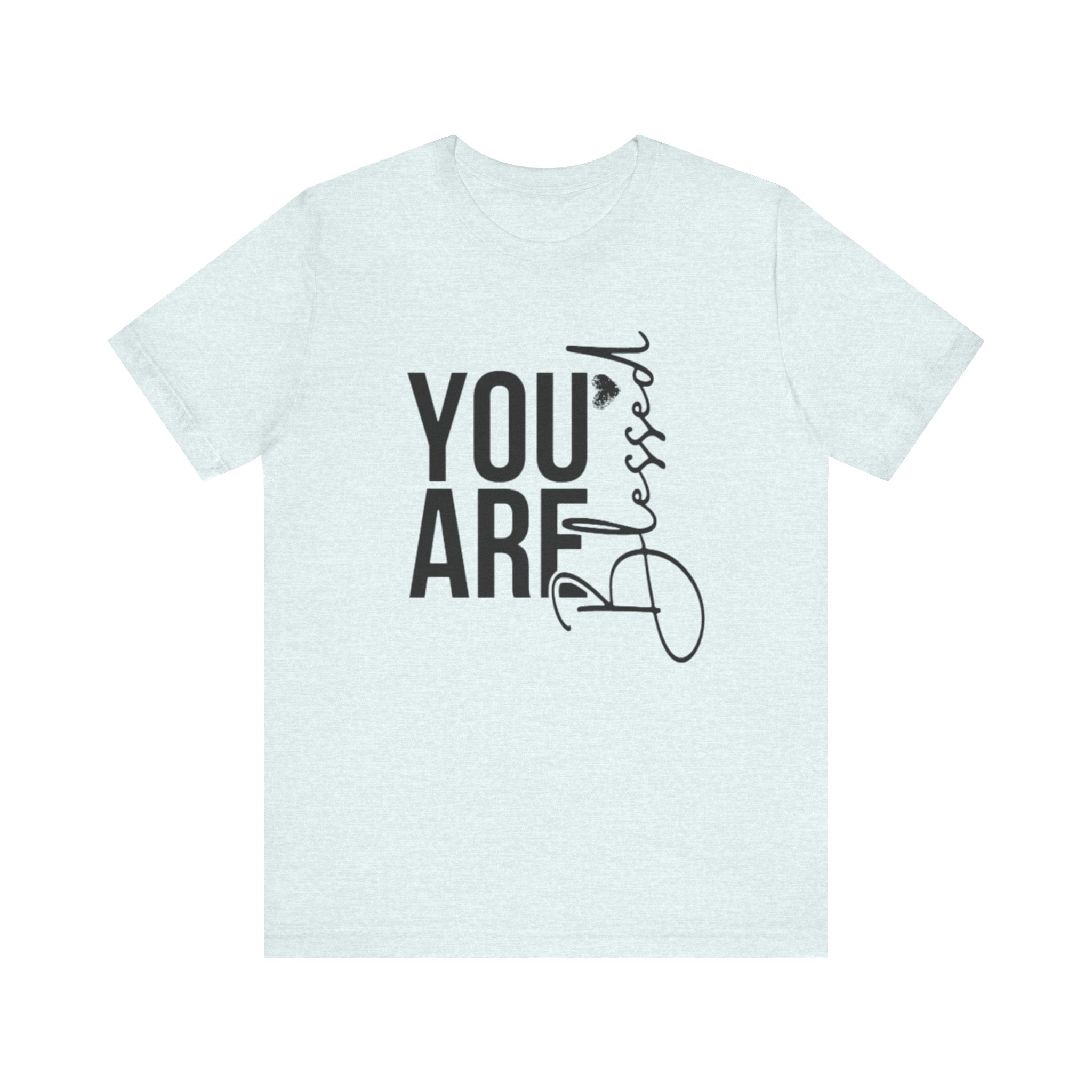 You are Blessed T-Shirt