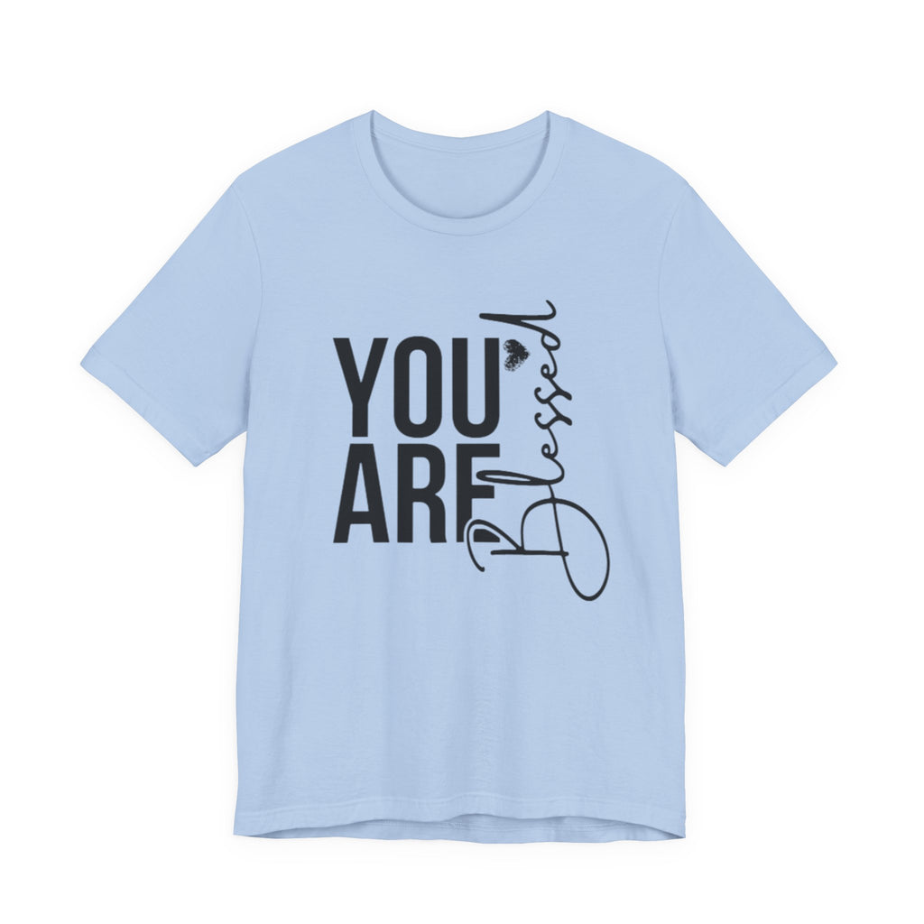 You are Blessed T-Shirt