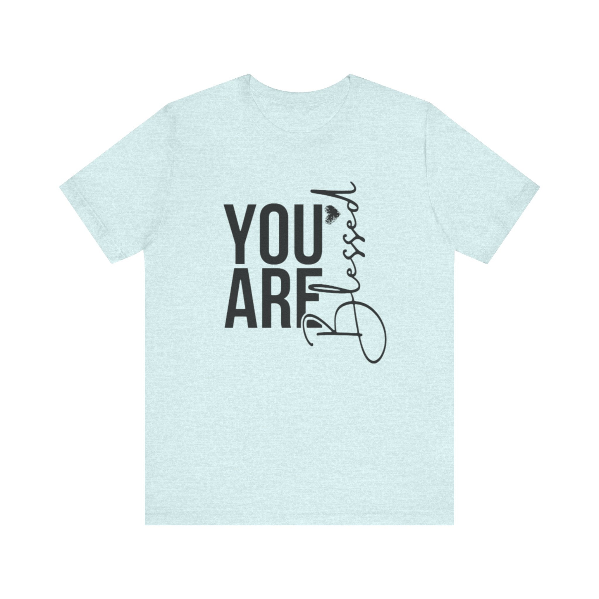 You are Blessed T-Shirt