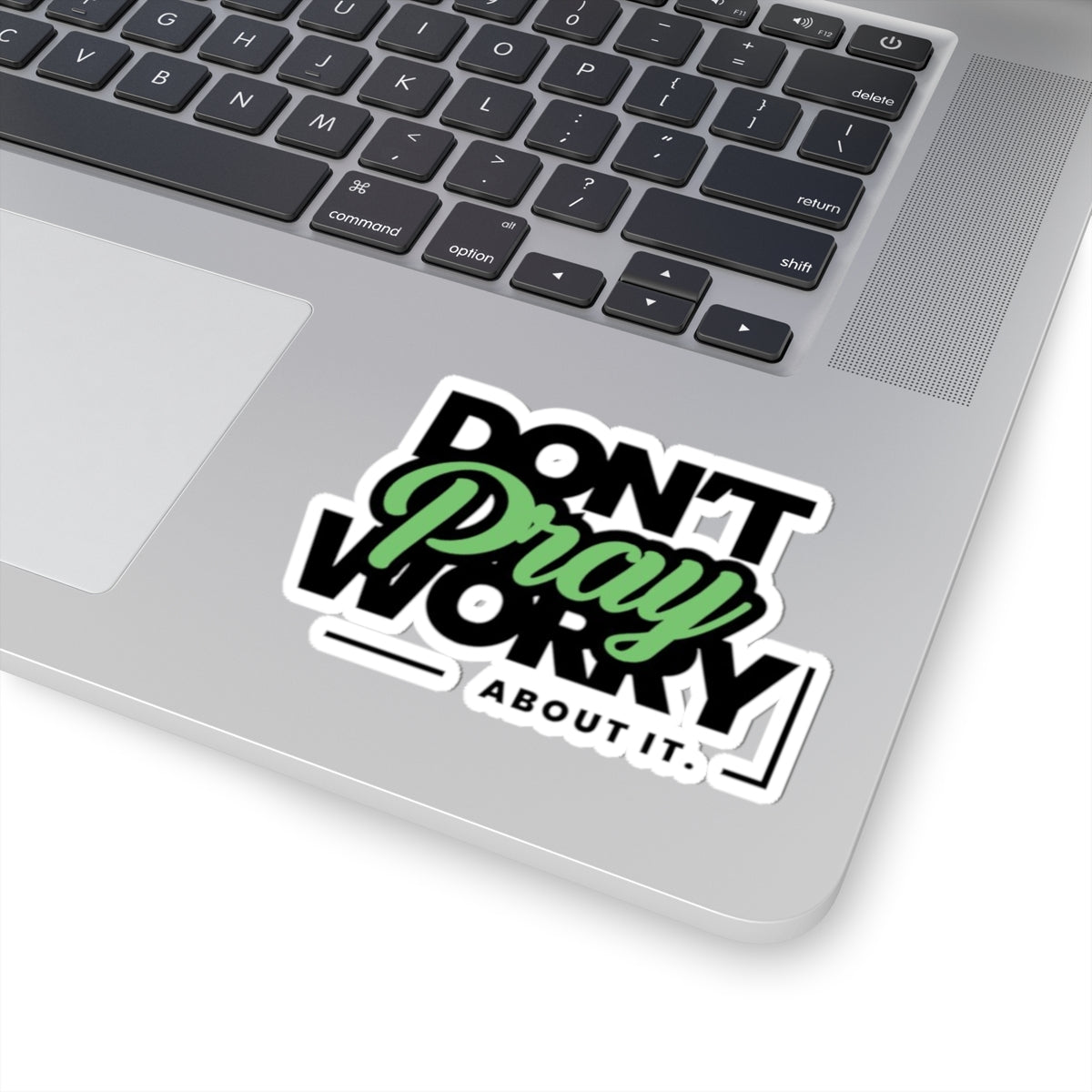'Don't Worry About It, Pray About It' Sticker