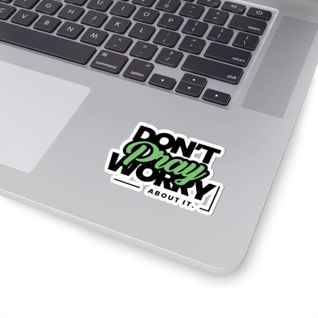 'Don't Worry About It, Pray About It' Sticker
