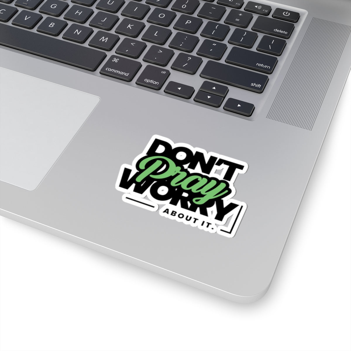 'Don't Worry About It, Pray About It' Sticker