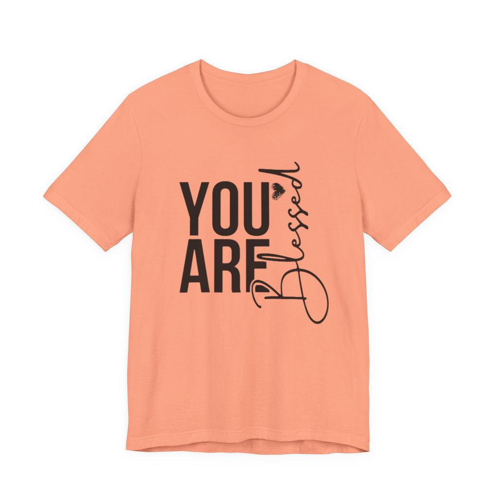 You are Blessed T-Shirt