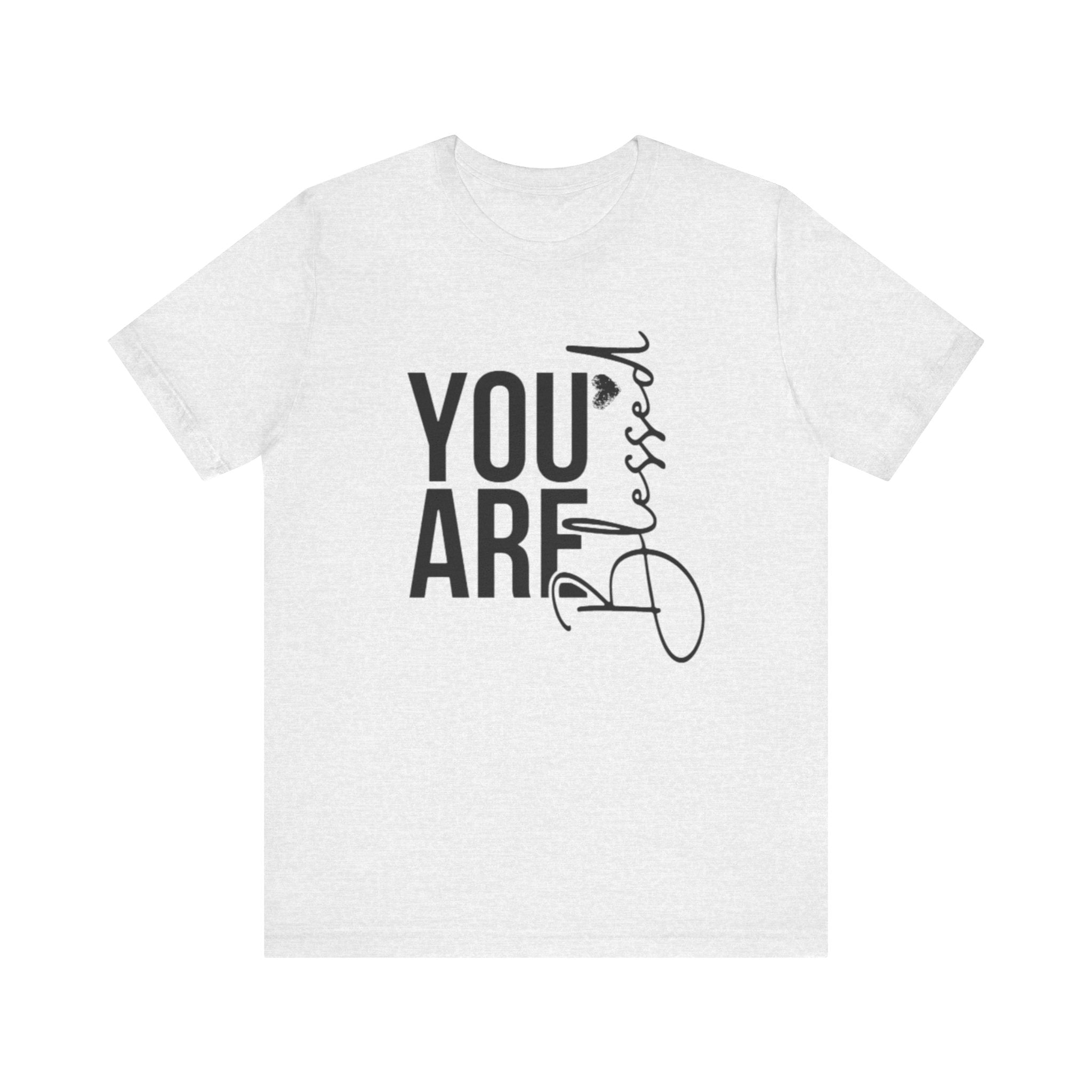 You are Blessed T-Shirt